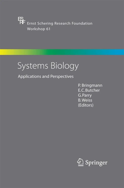 Systems Biology: Applications and Perspectives: 61 (Ernst Schering Foundation Symposium Proceedings, 61)