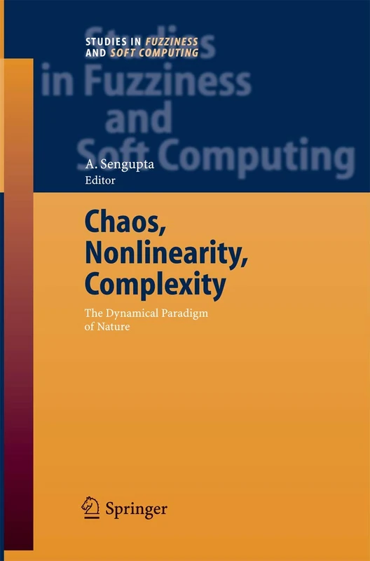 Chaos, Nonlinearity, Complexity: The Dynamical Paradigm of Nature: 206 (Studies in Fuzziness and Soft Computing, 206)