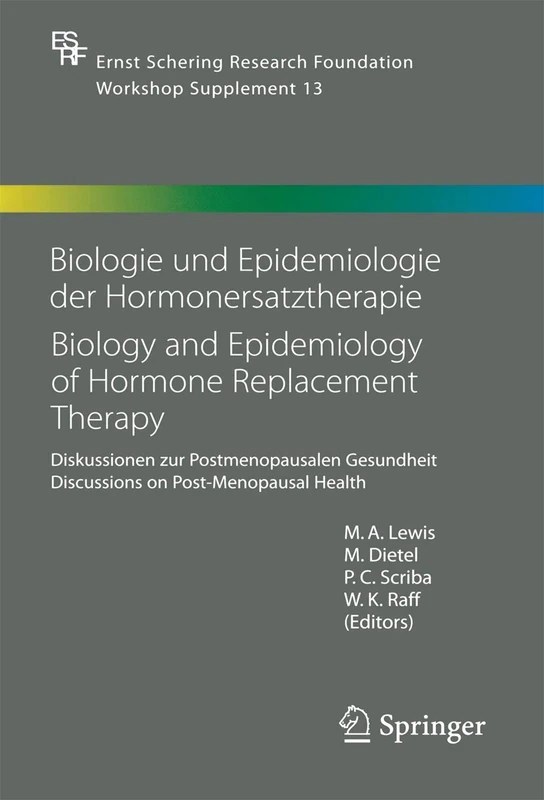 Biologie und Epidemiologie der Hormonersatztherapie - Biology and Epidemiology of Hormone Replacement Therapy: Diskussionen zur Postmenopausalen ... Foundation Symposium Proceedings, 13)