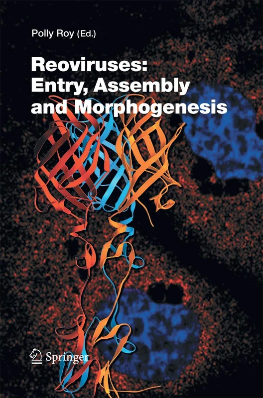 Reoviruses: Entry, Assembly and Morphogenesis: 309 (Current Topics in Microbiology and Immunology, 309)