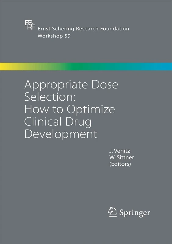 Appropriate Dose Selection - How to Optimize Clinical Drug Development: 59 (Ernst Schering Foundation Symposium Proceedings, 59)