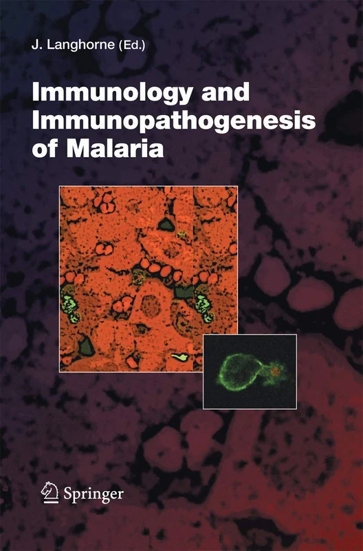 Immunology and Immunopathogenesis of Malaria: 297 (Current Topics in Microbiology and Immunology)