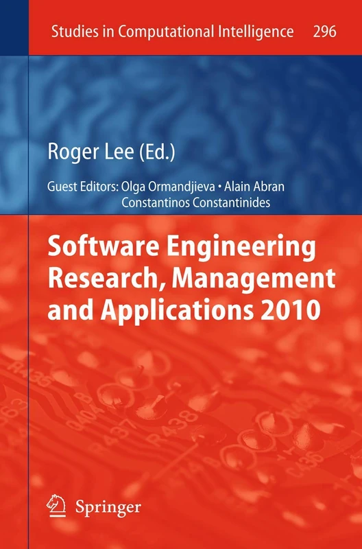 Software Engineering Research, Management and Applications 2010: 296 (Studies in Computational Intelligence, 296)