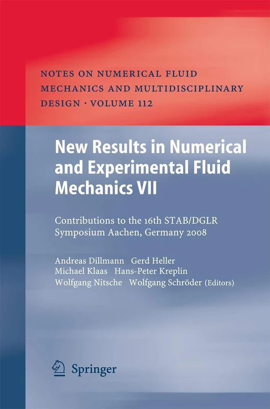 New Results in Numerical and Experimental Fluid Mechanics VII: Contributions to the 16th STAB/DGLR Symposium Aachen, Germany 2008: 112 (Notes on ... Mechanics and Multidisciplinary Design, 112)