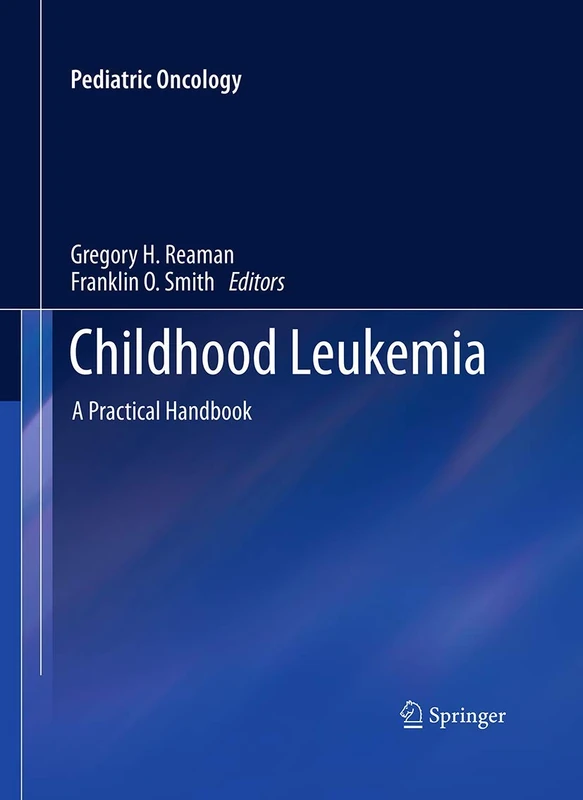 Springer Childhood Leukemia: A Practical Handbook - Oncology