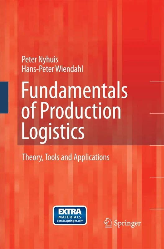 Fundamentals of Production Logistics: Theory, Tools and Applications