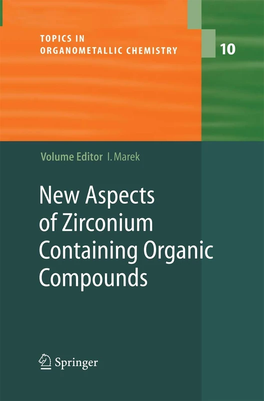 New Aspects of Zirconium Containing Organic Compounds: 10 (Topics in Organometallic Chemistry, 10)