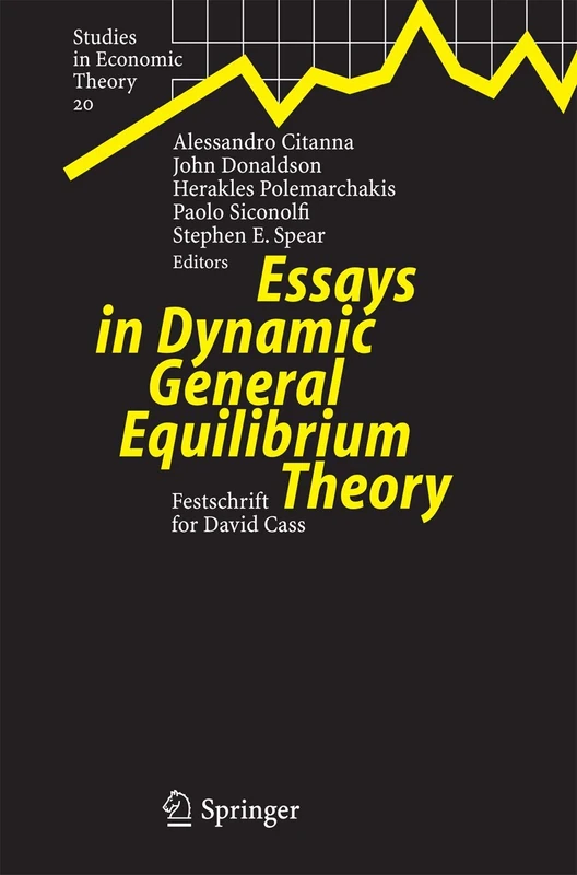 Essays in Dynamic General Equilibrium Theory: Festschrift for David Cass: 20 (Studies in Economic Theory, 20)