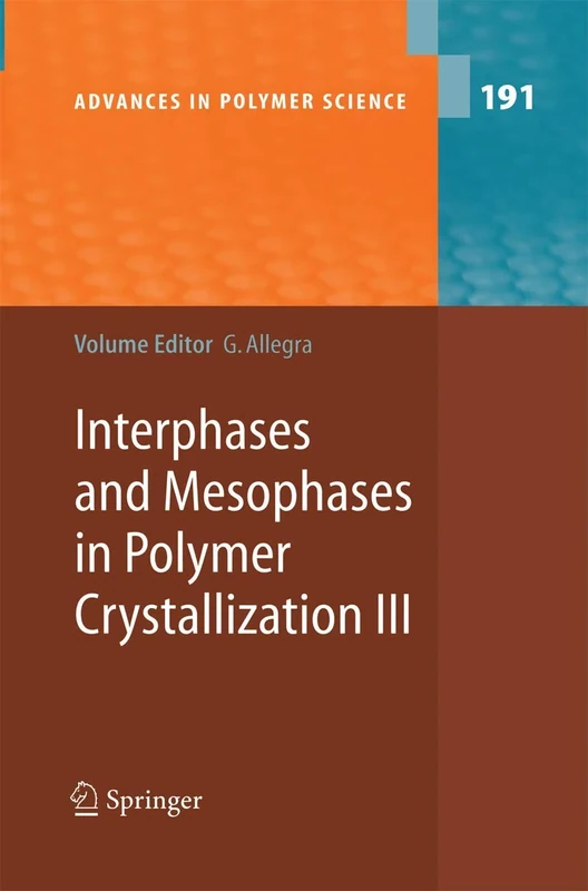 Interphases and Mesophases in Polymer Crystallization III: 191 (Advances in Polymer Science, 191)