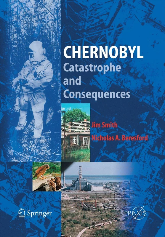 Chernobyl: Catastrophe and Consequences (Springer Praxis Books)