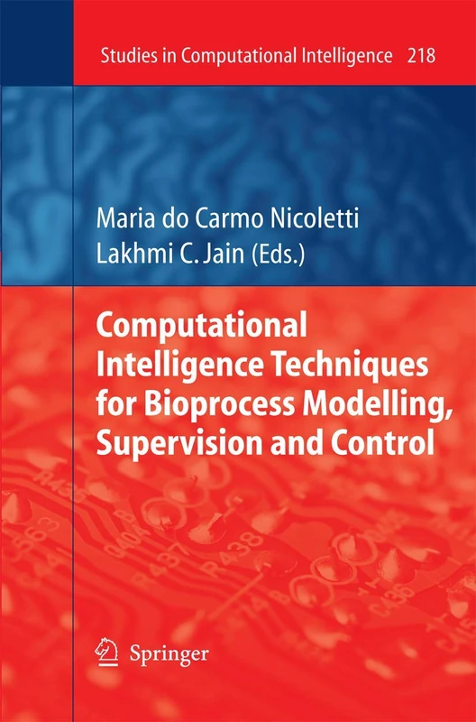 Computational Intelligence Techniques for Bioprocess Modelling, Supervision and Control: 218 (Studies in Computational Intelligence, 218) - Image 1