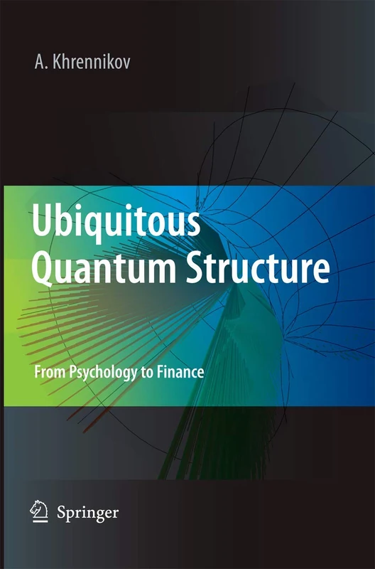 Ubiquitous Quantum Structure: From Psychology to Finance