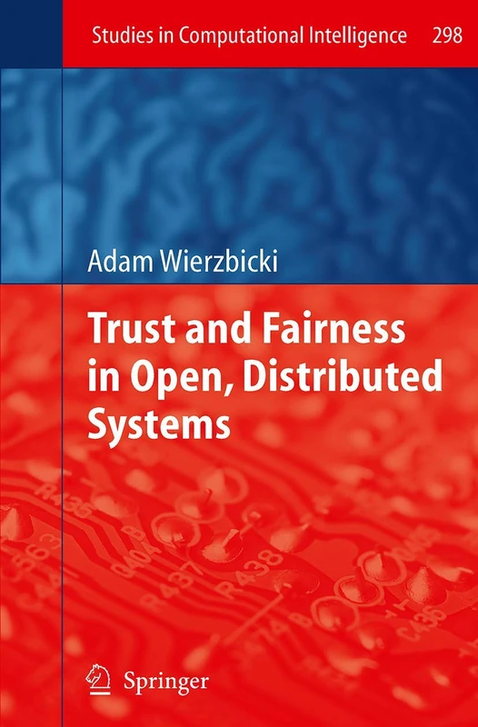 Trust and Fairness in Open, Distributed Systems: 298 (Studies in Computational Intelligence, 298) - Image 1