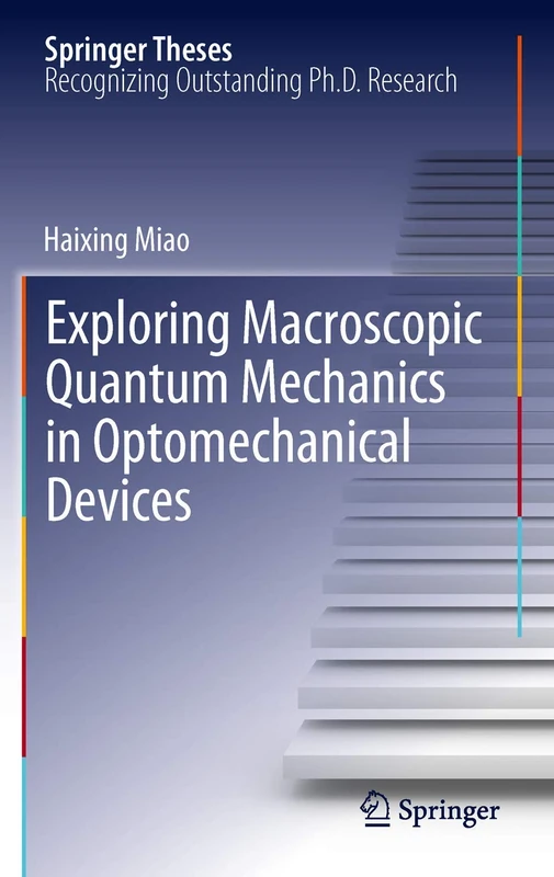 Exploring Macroscopic Quantum Mechanics in Optomechanical Devices (Springer Theses)