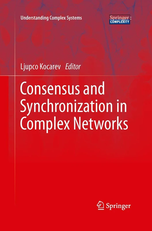 Consensus and Synchronization in Complex Networks (Understanding Complex Systems)