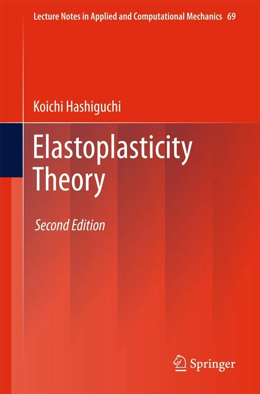 Elastoplasticity Theory: 69 (Lecture Notes in Applied and Computational Mechanics)