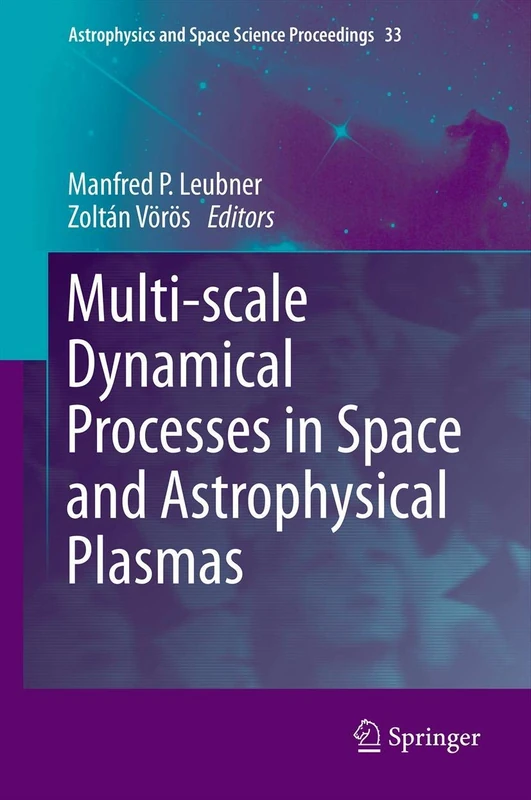 Multi-scale Dynamical Processes in Space and Astrophysical Plasmas: 33 (Astrophysics and Space Science Proceedings, 33)