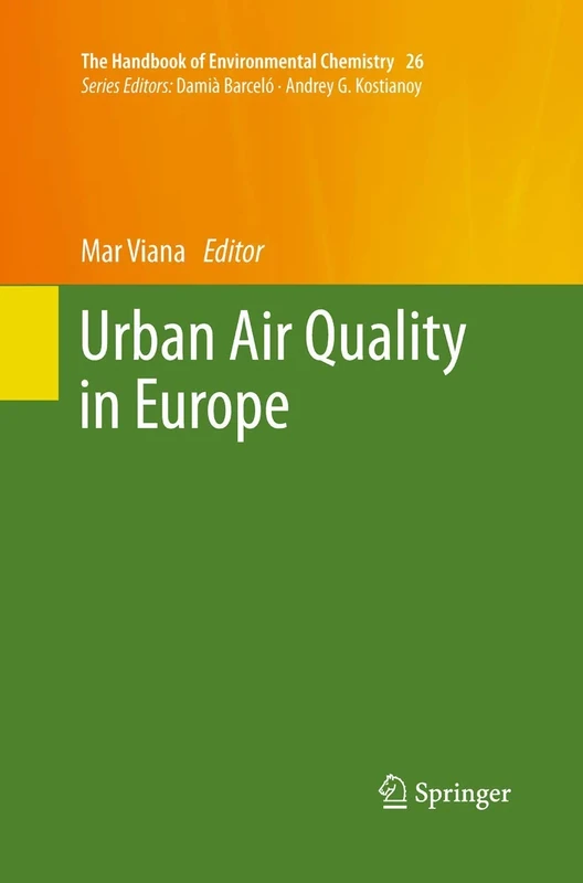 Urban Air Quality in Europe: 26 (The Handbook of Environmental Chemistry, 26)