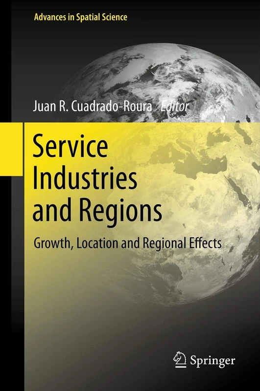 Service Industries and Regions: Growth, Location and Regional Effects (Advances in Spatial Science)