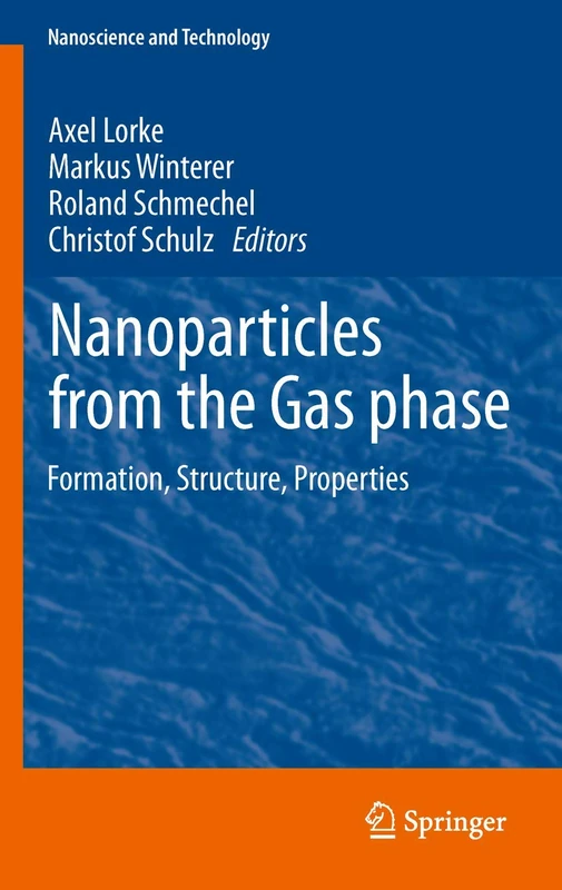Nanoparticles from the Gasphase: Formation, Structure, Properties (NanoScience and Technology)