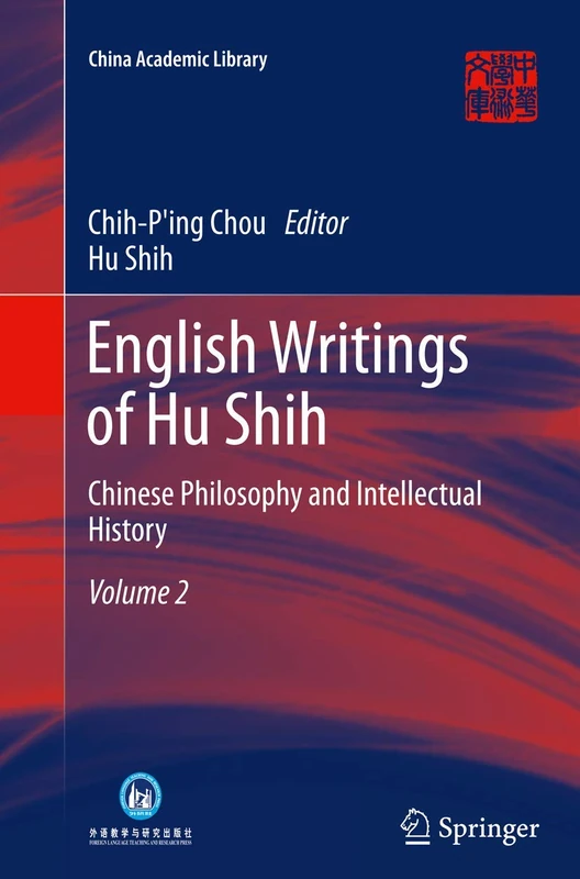English Writings of Hu Shih: Chinese Philosophy and Intellectual History (Volume 2) (China Academic Library)