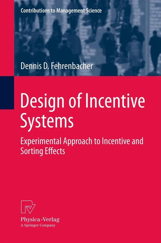 Design of Incentive Systems: Experimental Approach to Incentive and Sorting Effects (Contributions to Management Science) - Image 1