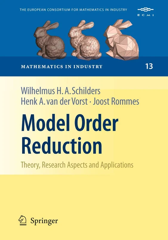 Model Order Reduction: Theory, Research Aspects and Applications: 13 (Mathematics in Industry, 13)
