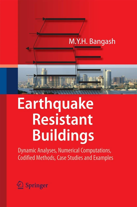 Earthquake Resistant Buildings: Dynamic Analyses, Numerical Computations, Codified Methods, Case Studies and Examples