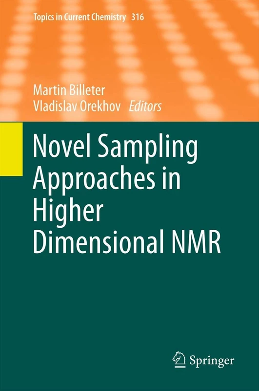 Novel Sampling Approaches in Higher Dimensional NMR: 316 (Topics in Current Chemistry, 316)