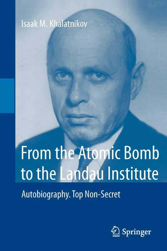 From the Atomic Bomb to the Landau Institute: Autobiography. Top Non-Secret