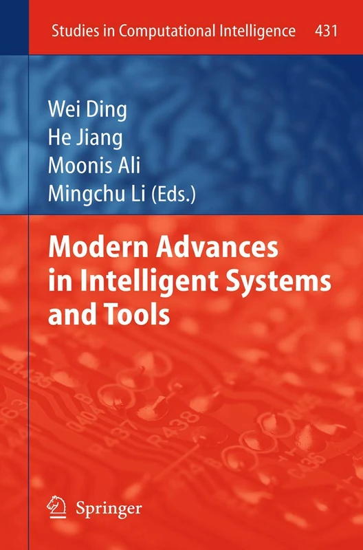 Modern Advances in Intelligent Systems and Tools: 431 (Studies in Computational Intelligence, 431)