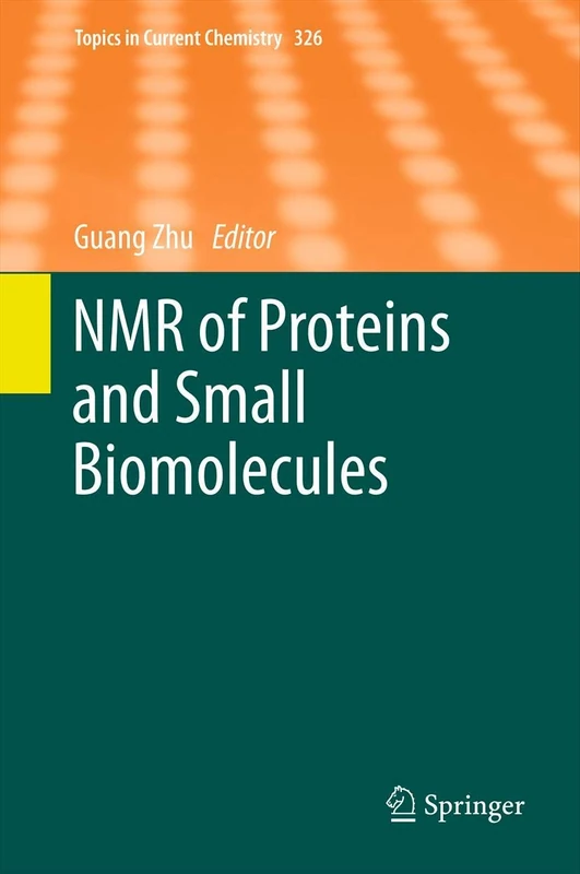 NMR of Proteins and Small Biomolecules: 326 (Topics in Current Chemistry, 326)