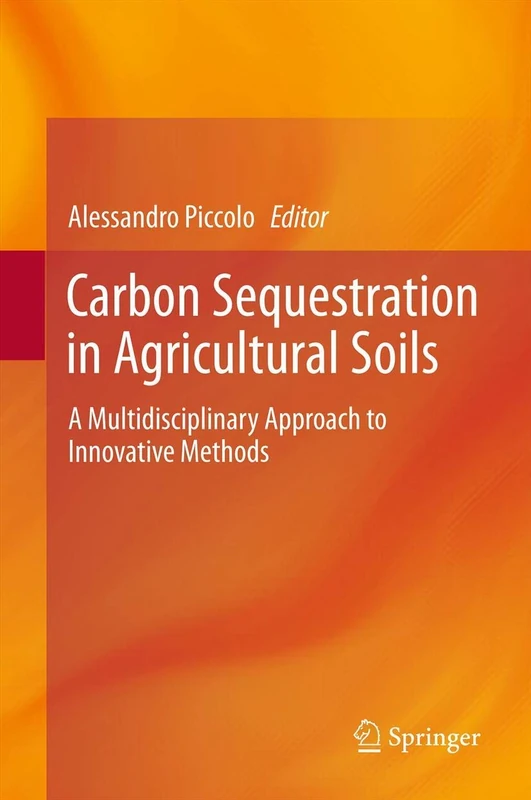 Carbon Sequestration in Agricultural Soils: A Multidisciplinary Approach to Innovative Methods