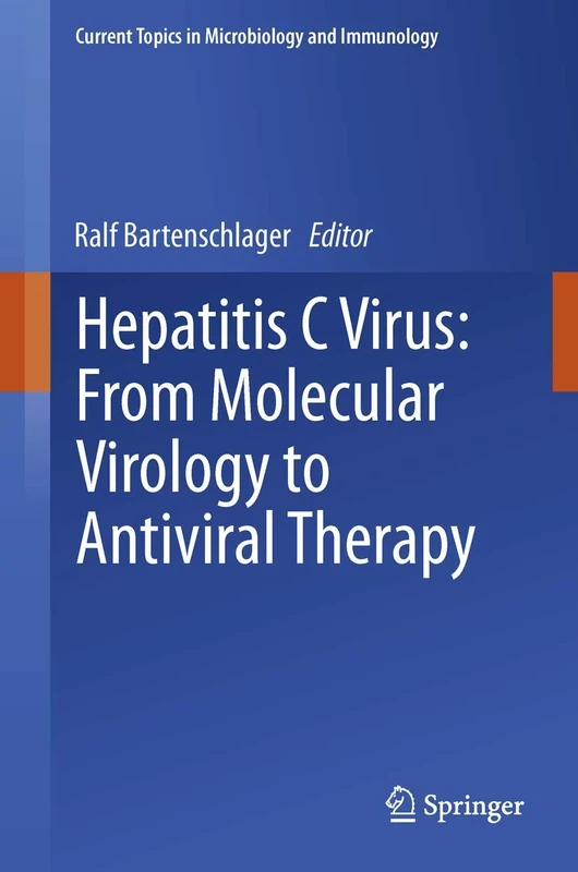 Hepatitis C Virus: From Molecular Virology to Antiviral Therapy: 369 (Current Topics in Microbiology and Immunology, 369)
