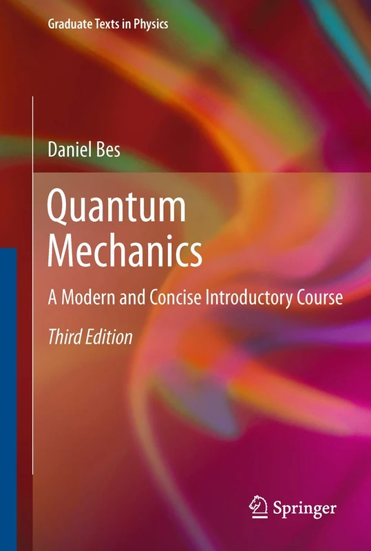 Quantum Mechanics: A Modern and Concise Introductory Course (Graduate Texts in Physics)