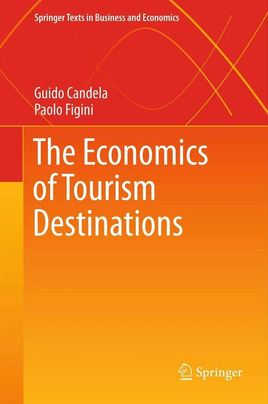 The Economics of Tourism Destinations (Springer Texts in Business and Economics)