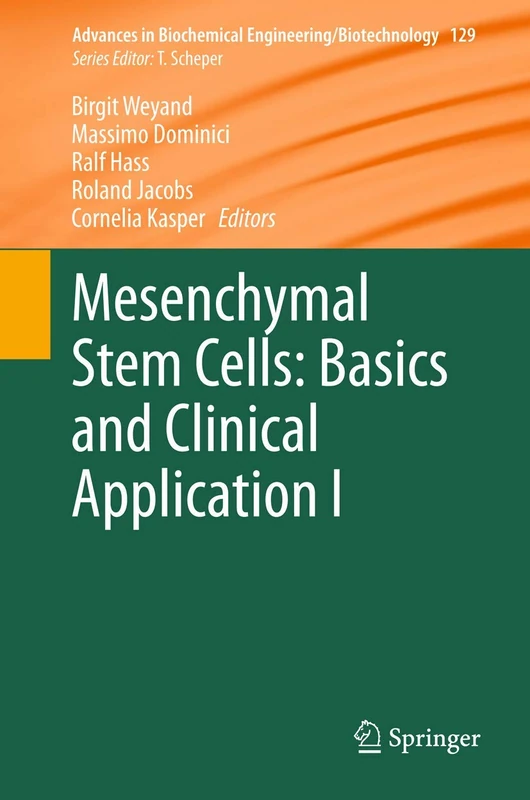Mesenchymal Stem Cells - Basics and Clinical Application I: 129 (Advances in Biochemical Engineering/Biotechnology, 129)