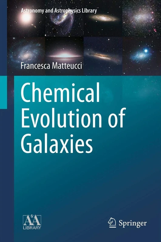 Chemical Evolution of Galaxies (Astronomy and Astrophysics Library)