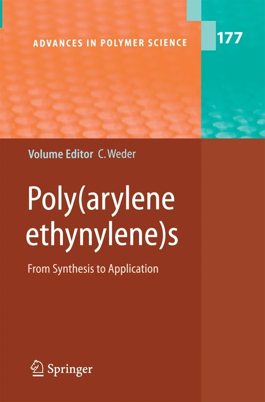 Poly(arylene ethynylene)s: From Synthesis to Application: 177 (Advances in Polymer Science, 177)