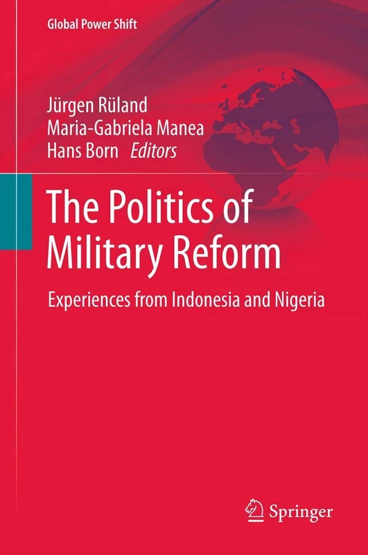 The Politics of Military Reform: Experiences from Indonesia and Nigeria (Global Power Shift) - Image 1