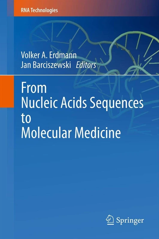 From Nucleic Acids Sequences to Molecular Medicine (RNA Technologies)