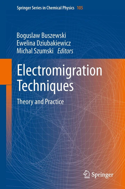Electromigration Techniques: Theory and Practice: 105 (Springer Series in Chemical Physics, 105)