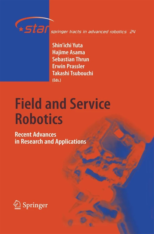 Field and Service Robotics: Recent Advances in Research and Applications: 24 (Springer Tracts in Advanced Robotics, 24)