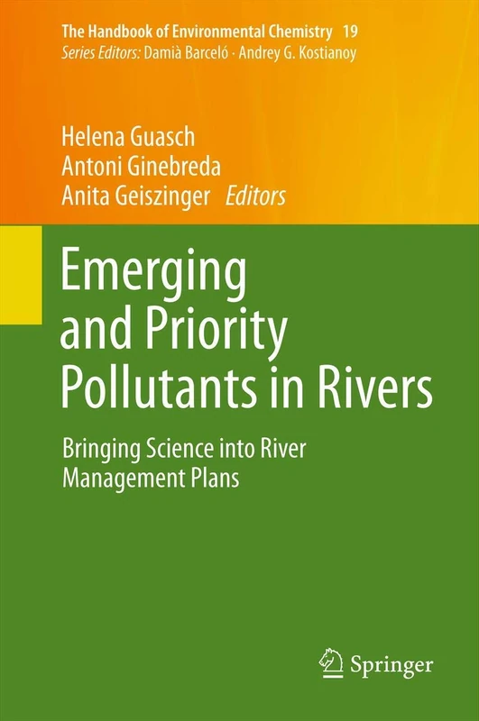 Emerging and Priority Pollutants in Rivers: Bringing Science into River Management Plans: 19 (The Handbook of Environmental Chemistry, 19)