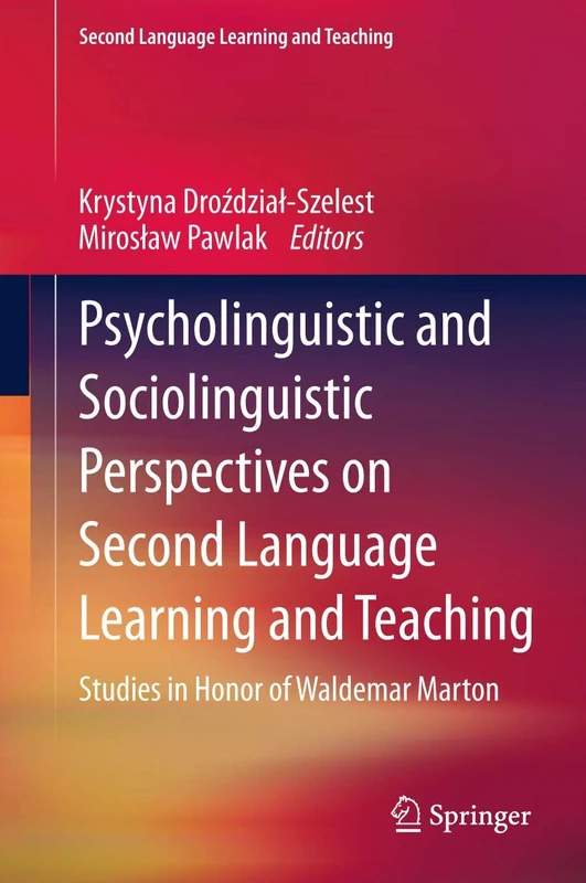 Psycholinguistic and Sociolinguistic Perspectives on Second Language Learning and Teaching: Studies in Honor of Waldemar Marton