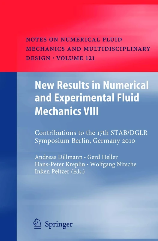 New Results in Numerical and Experimental Fluid Mechanics VIII: Contributions to the 17th STAB/DGLR Symposium Berlin, Germany 2010: 121 (Notes on ... Mechanics and Multidisciplinary Design, 121)