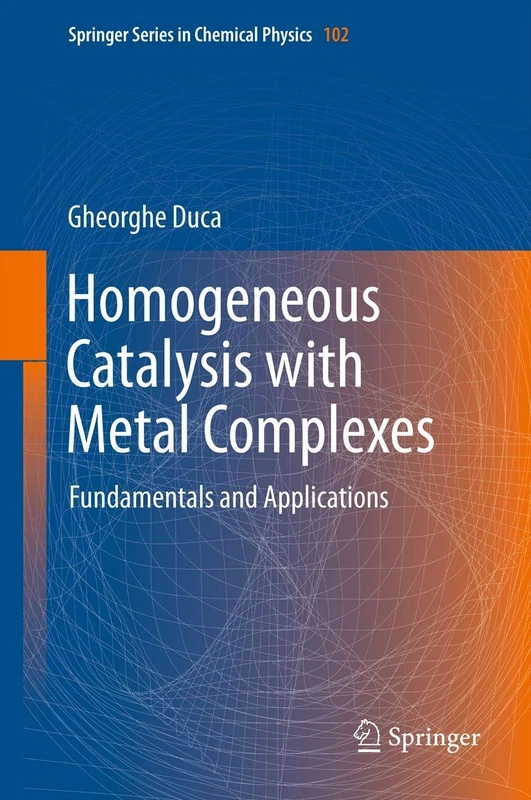Homogeneous Catalysis with Metal Complexes: Fundamentals and Applications: 102 (Springer Series in Chemical Physics, 102) - Image 1