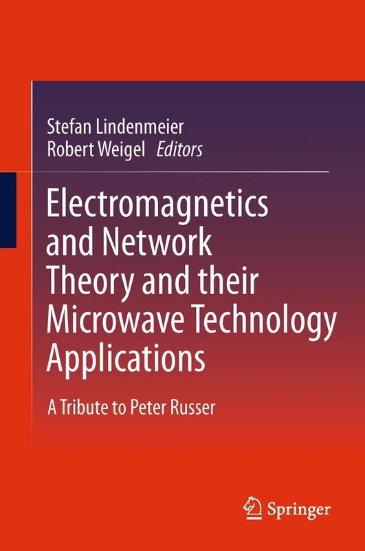 Electromagnetics and Network Theory and their Microwave Technology Applications: A Tribute to Peter Russer
