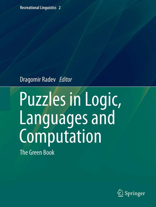 Puzzles in Logic, Languages and Computation: The Green Book: 2 (Recreational Linguistics, 2)