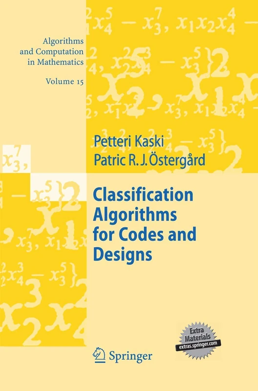 Classification Algorithms for Codes and Designs: 15 (Algorithms and Computation in Mathematics, 15)